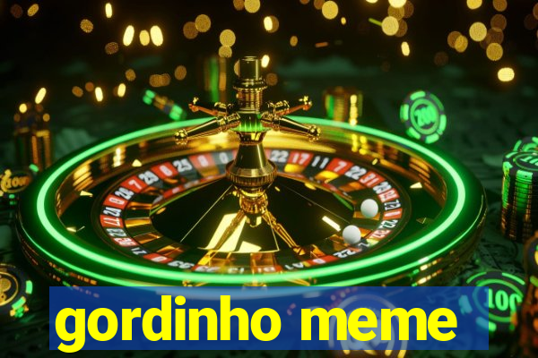 gordinho meme